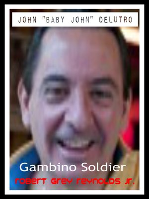 cover image of John "Baby John" Delutro Gambino Soldier